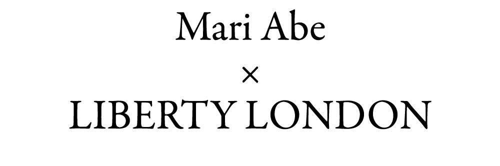 Mari Abe×RIBERTY  LONDON